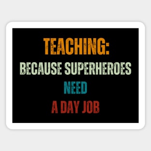 Teaching:  Because Superheroes Need a Day Job Sticker